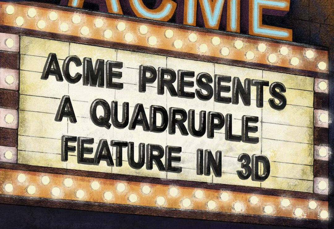 ACME Presents A Quadruple Feature in 3D